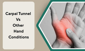 Carpal Tunnel vs Other Hand Conditions: How to Tell the Difference